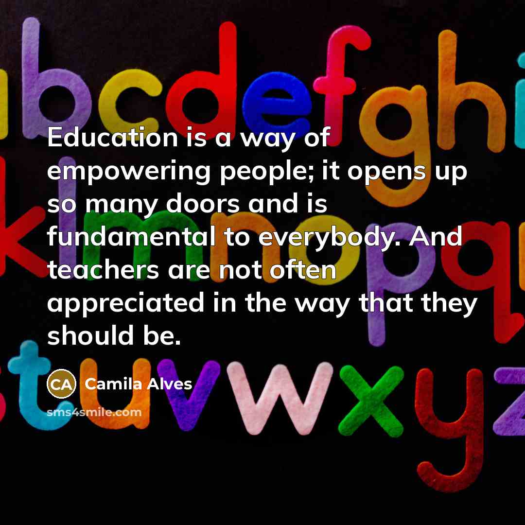 “Education is a way of empowering people; it opens up…” quote by Camila Alves