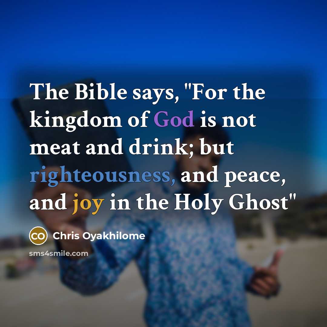 “The Bible says, "For the kingdom of God is not…” quote by Chris Oyakhilome