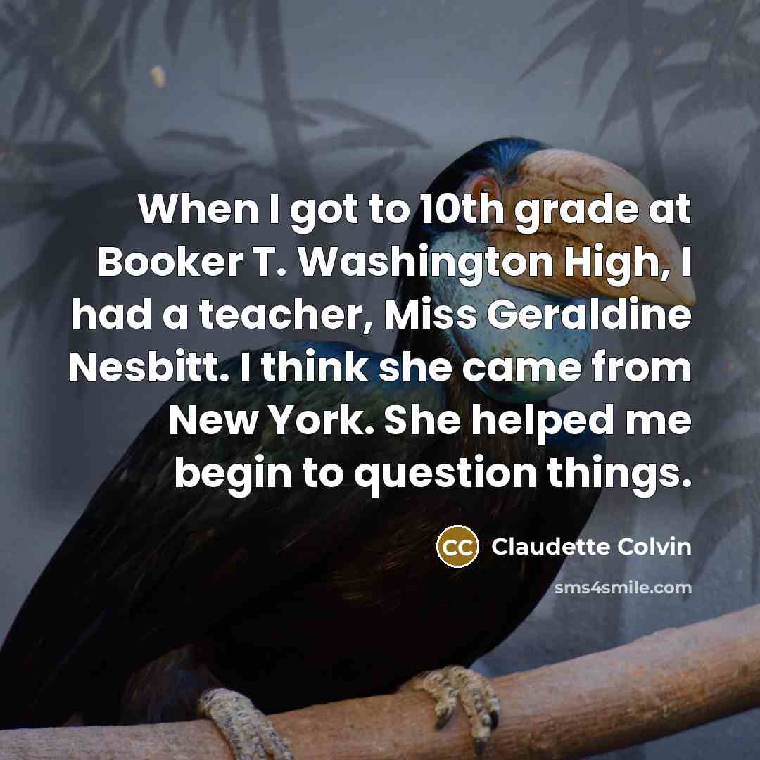“When I got to 10th grade at Booker T. Washington…” quote by Claudette Colvin