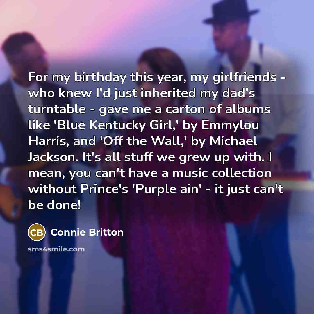 “For my birthday this year, my girlfriends - who knew…” quote by Connie Britton