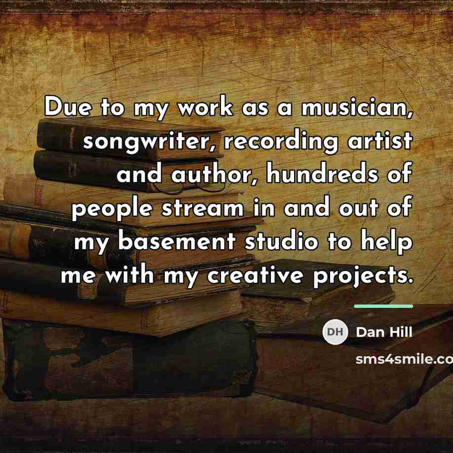 “Due to my work as a musician, songwriter, recording artist…” quote by Dan Hill