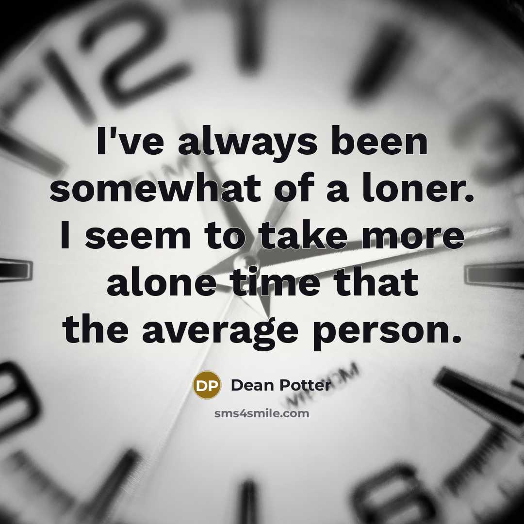 “I've always been somewhat of a loner. I seem to…” quote by Dean Potter