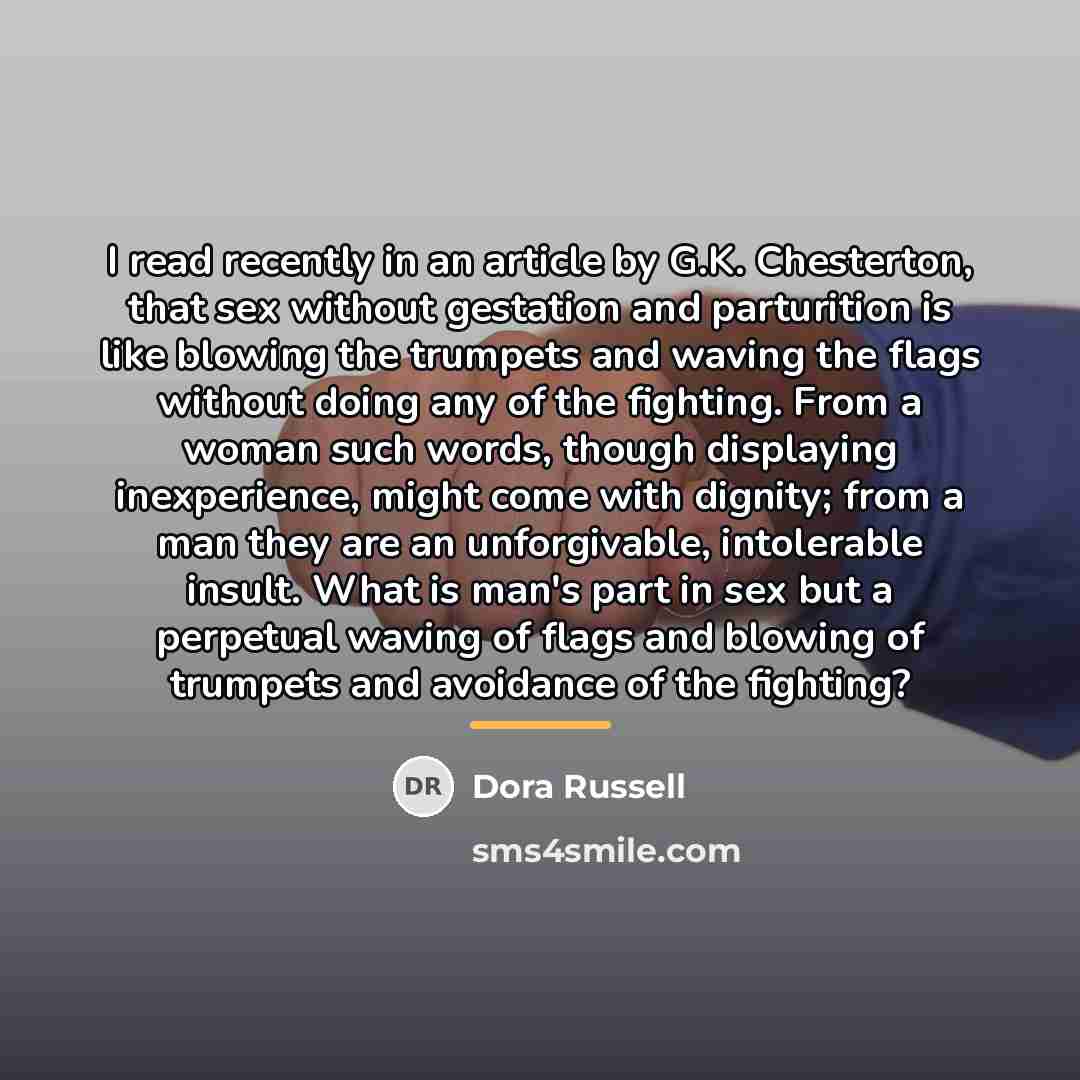 “I read recently in an article by G.K. Chesterton, that…” quote by Dora Russell