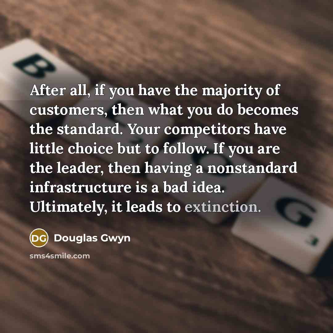 “After all, if you have the majority of customers, then…” quote by Douglas Gwyn