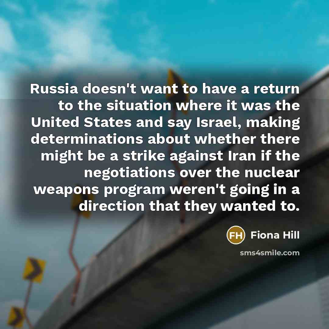 “Russia doesn't want to have a return to the situation…” quote by Fiona Hill