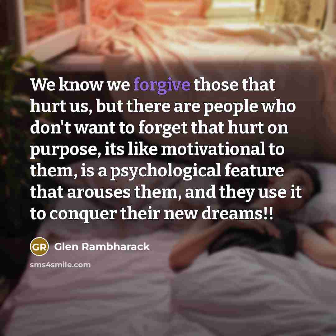 “We know we forgive those that hurt us, but there…” quote by Glen Rambharack