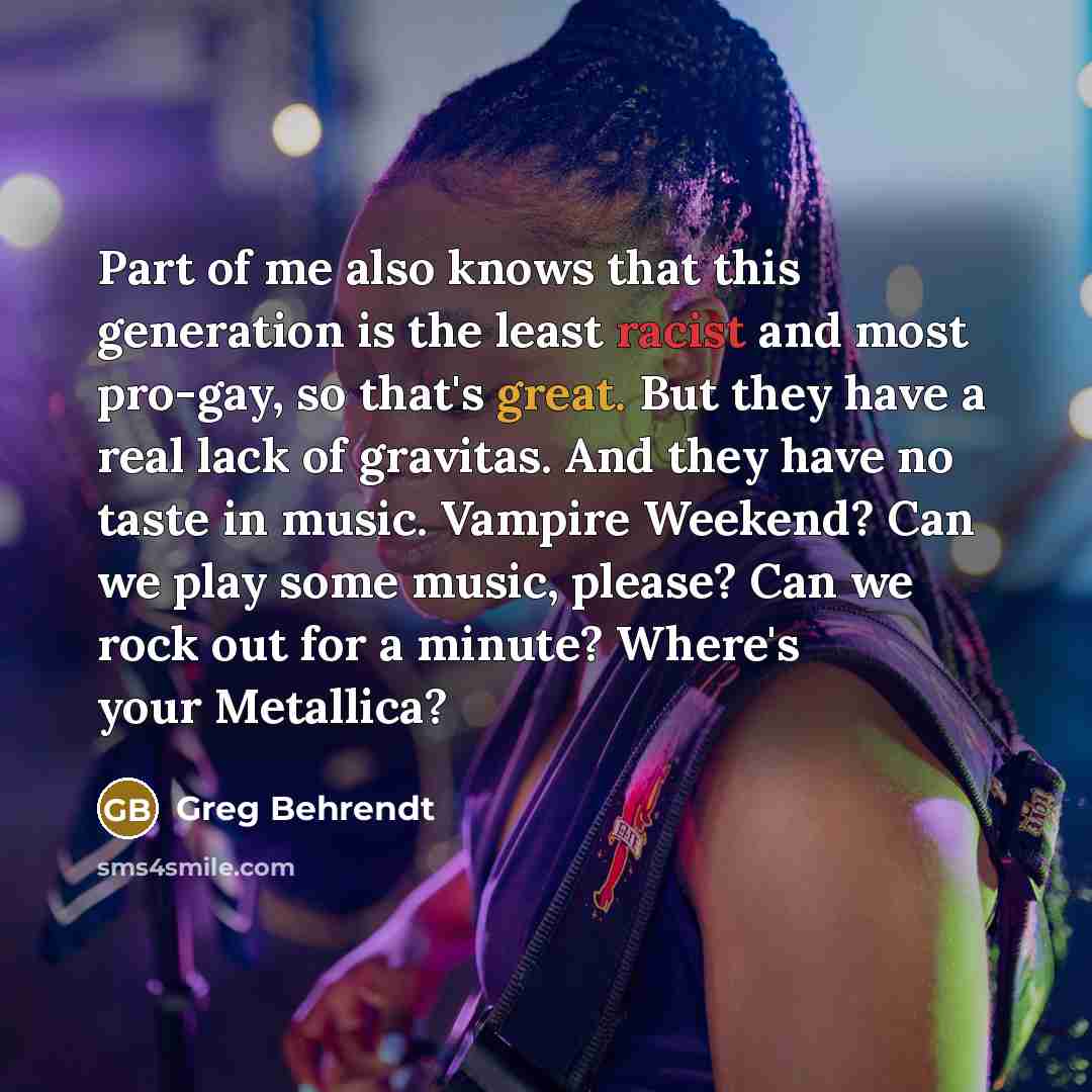 “Part of me also knows that this generation is the…” quote by Greg Behrendt