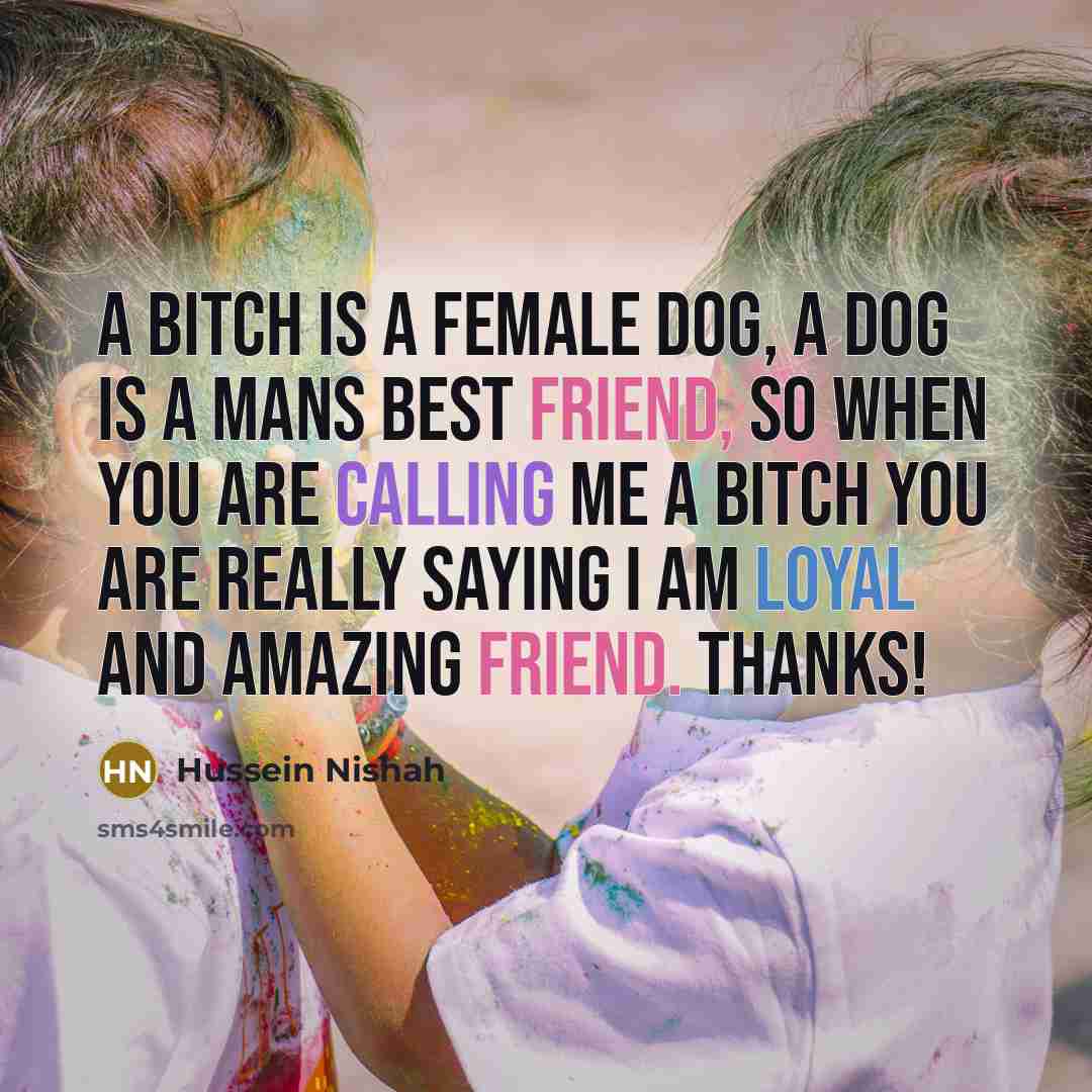 “A Bitch is a female dog, a dog is a…” quote by Hussein Nishah