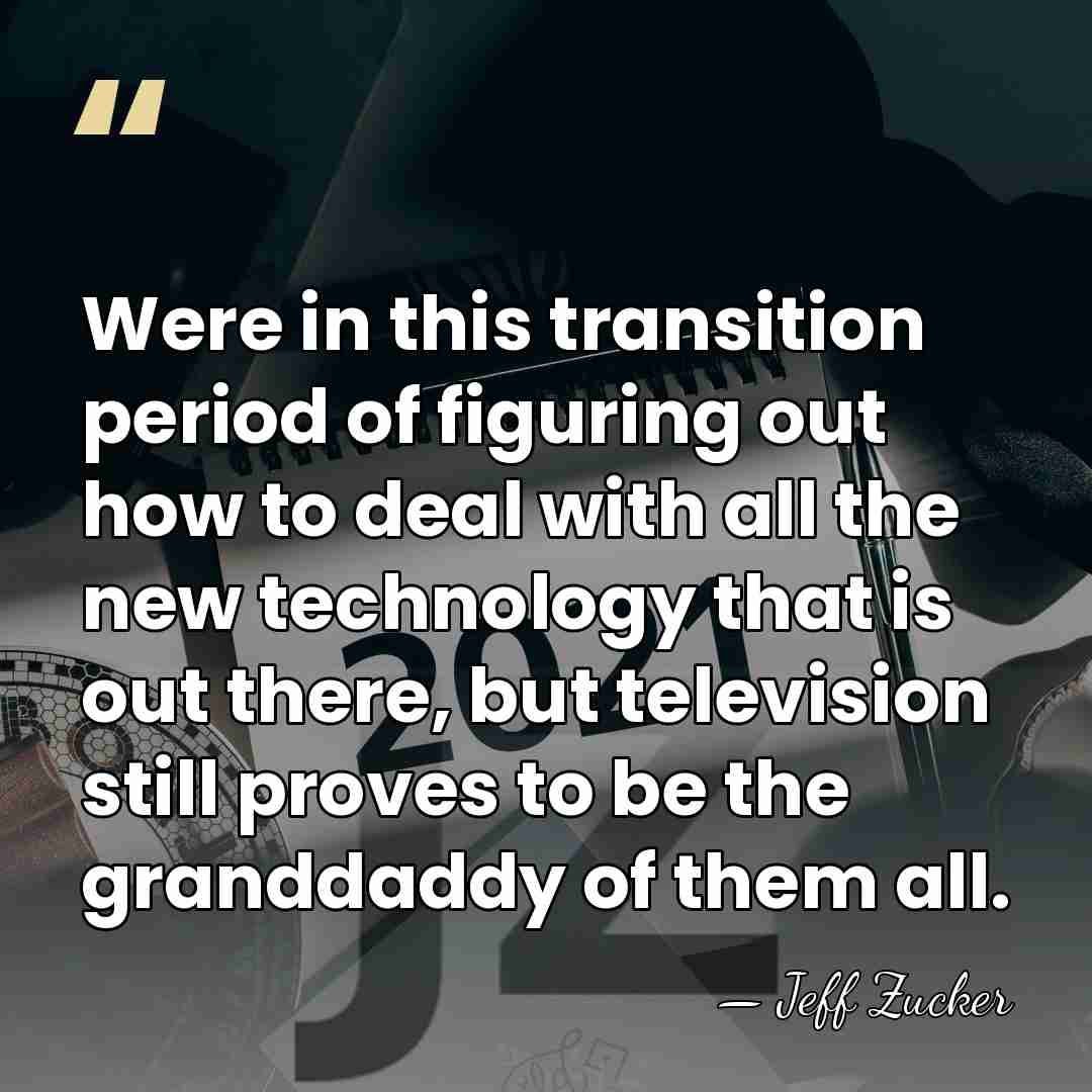 Were in this transition period of figuring out how to deal with&hellip; - Jeff Zucker