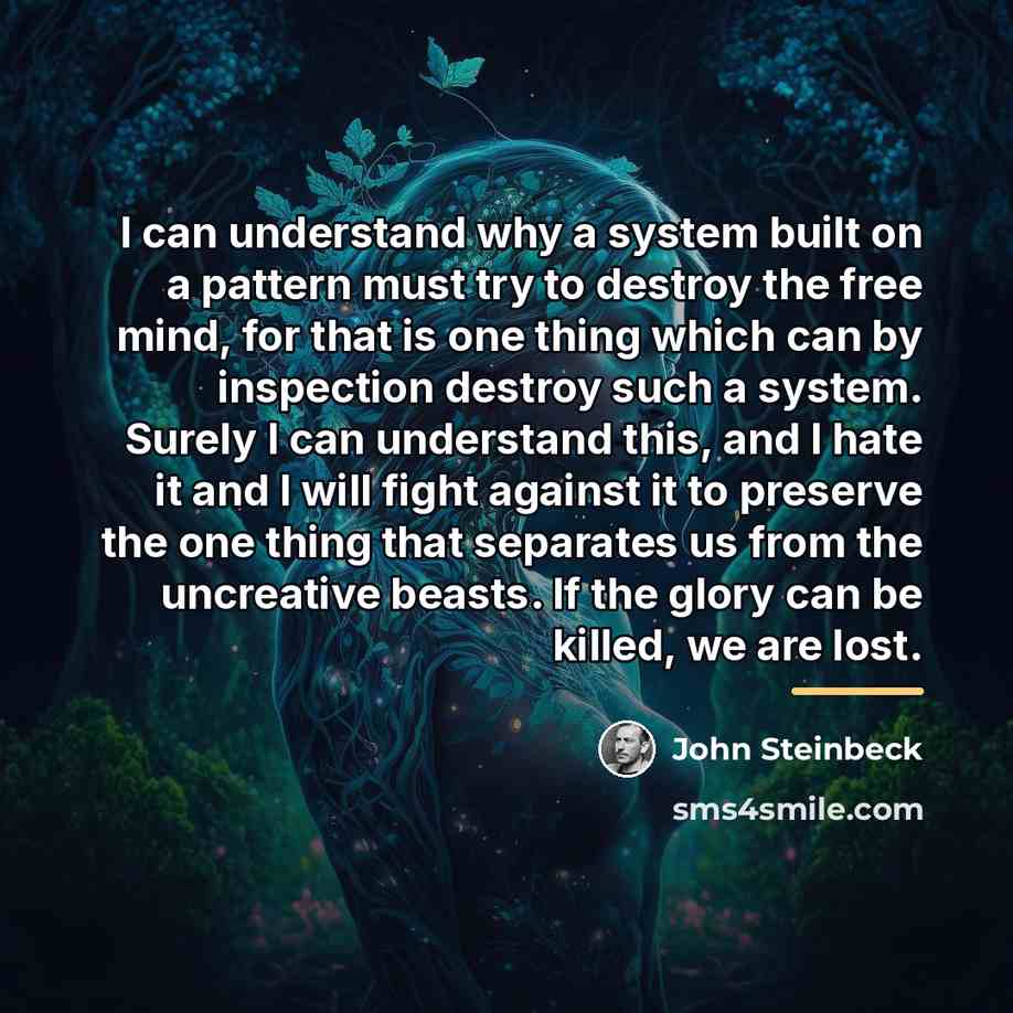 “I can understand why a system built on a pattern…” quote by John Steinbeck