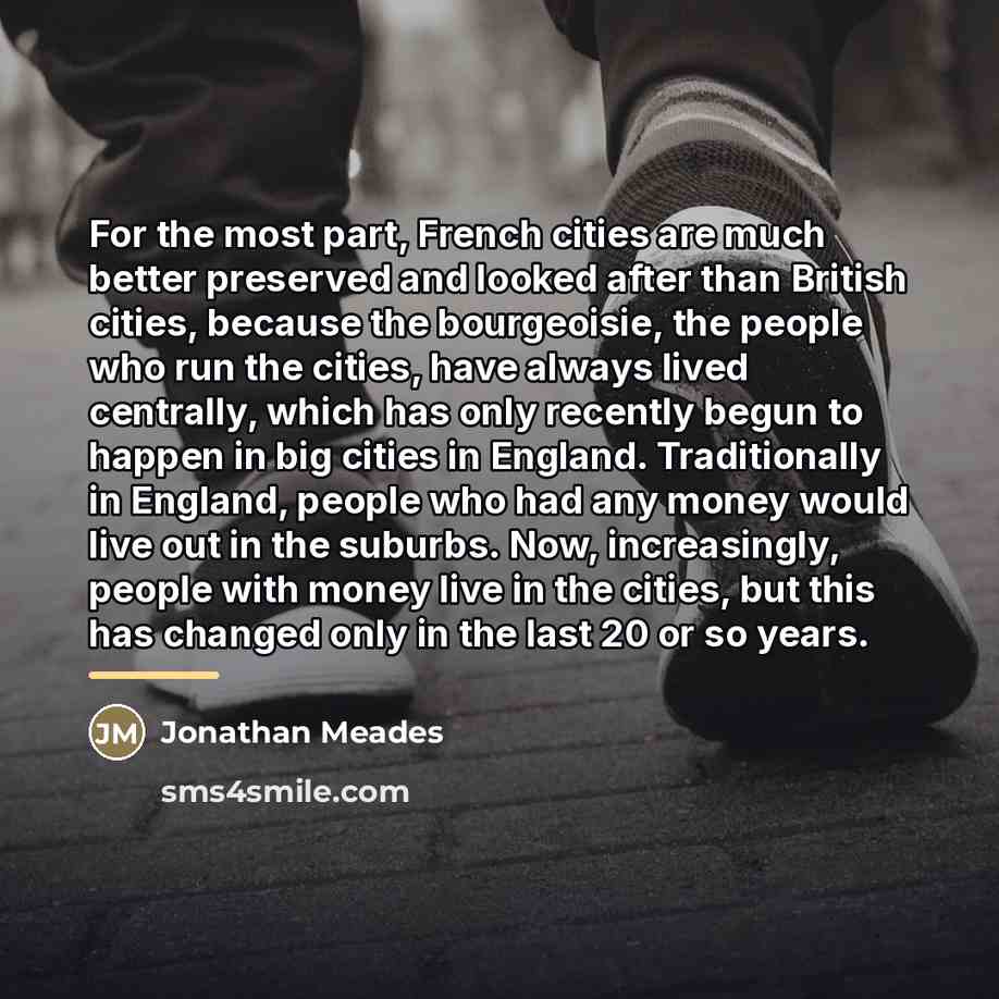 “For the most part, French cities are much better preserved…” quote by Jonathan Meades