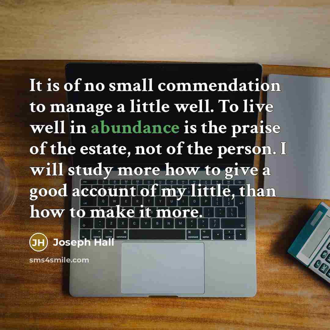 “It is of no small commendation to manage a little…” quote by Joseph Hall
