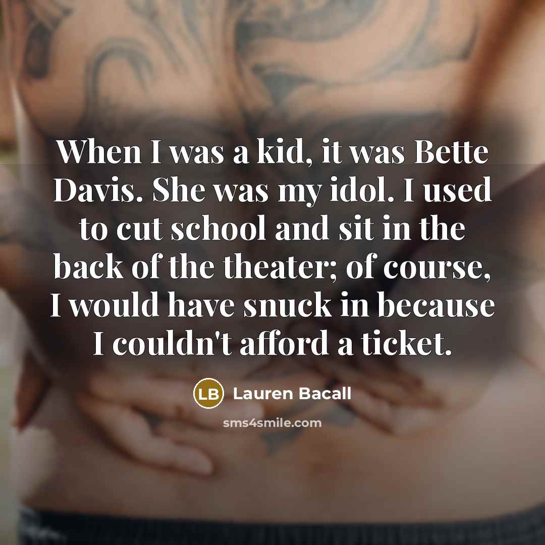 “When I was a kid, it was Bette Davis. She…” quote by Lauren Bacall