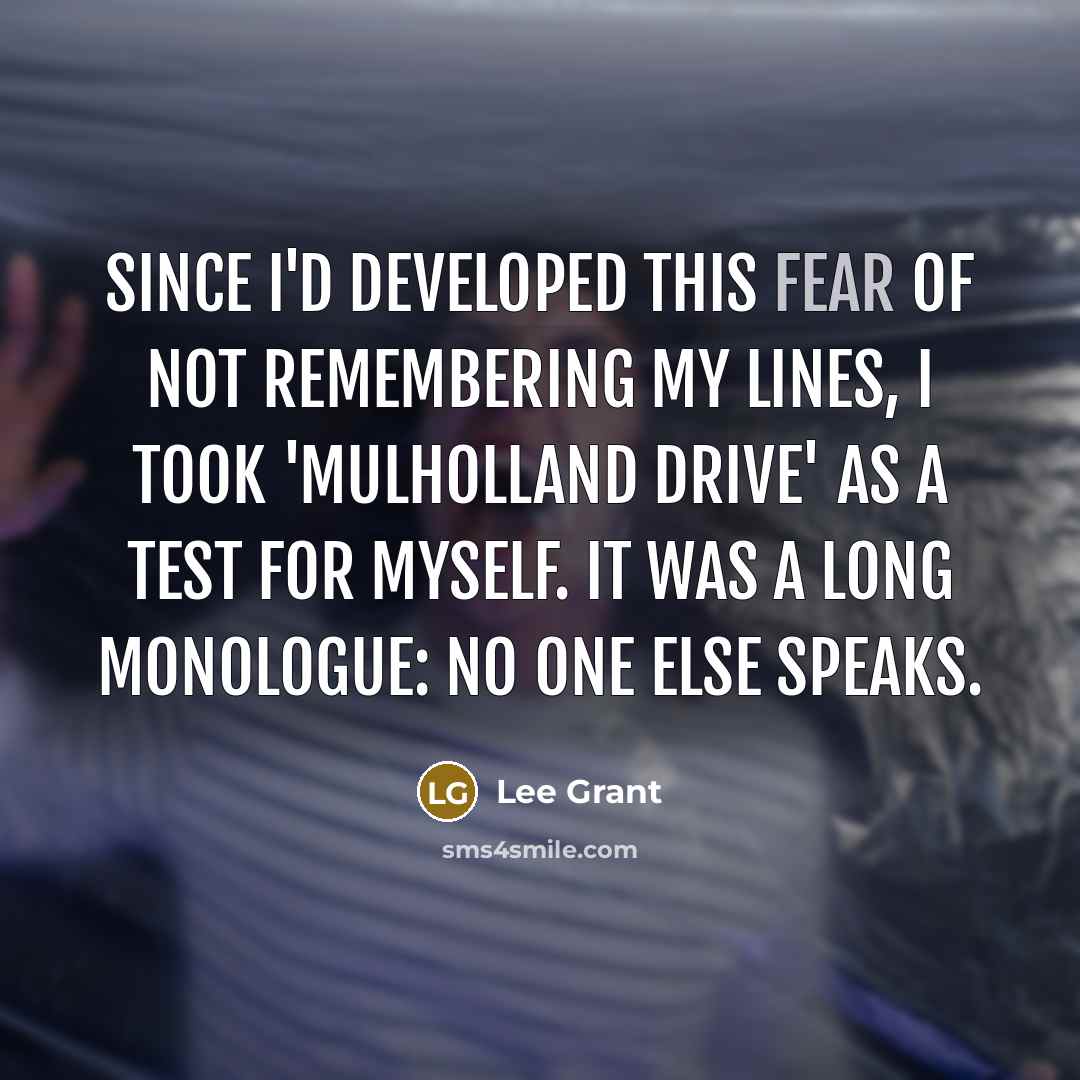 “Since I'd developed this fear of not remembering my lines,…” quote by Lee Grant