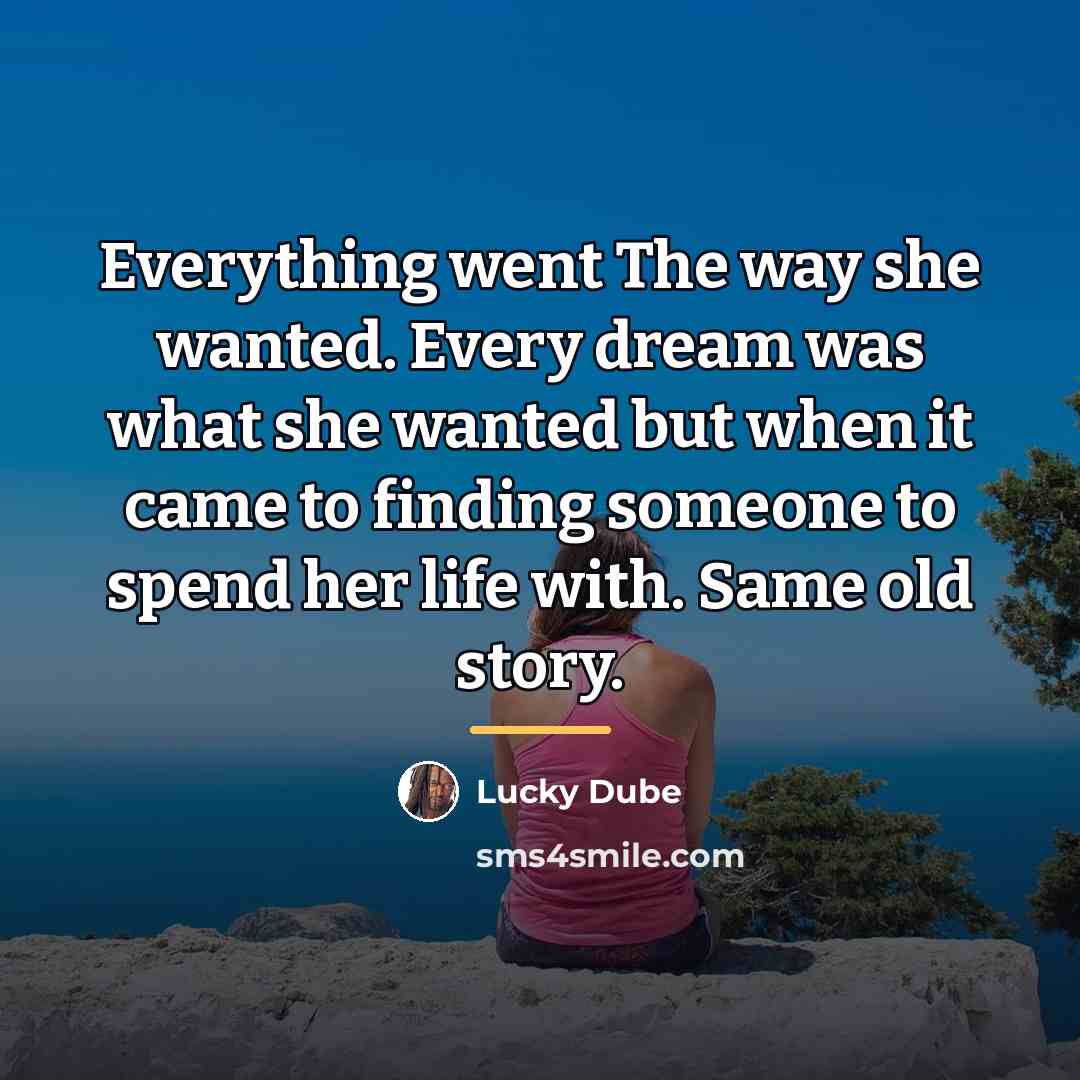 “Everything went The way she wanted. Every dream was what…” quote by Lucky Dube
