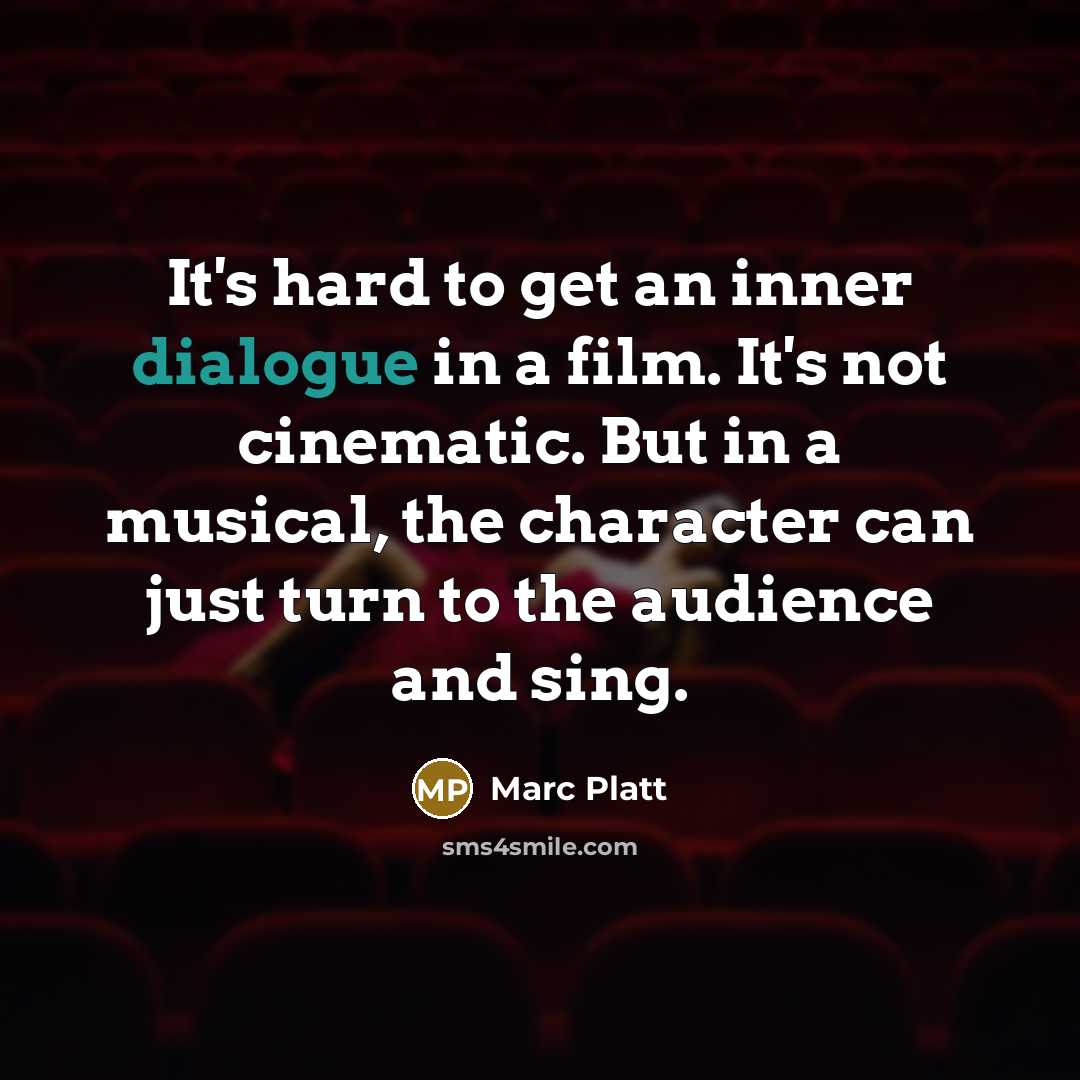 “It's hard to get an inner dialogue in a film.…” quote by Marc Platt