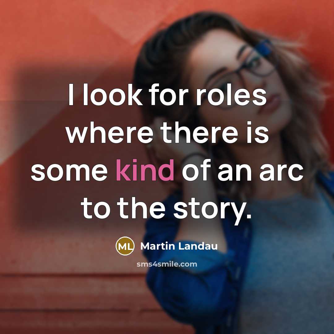 “I look for roles where there is some kind of…” quote by Martin Landau