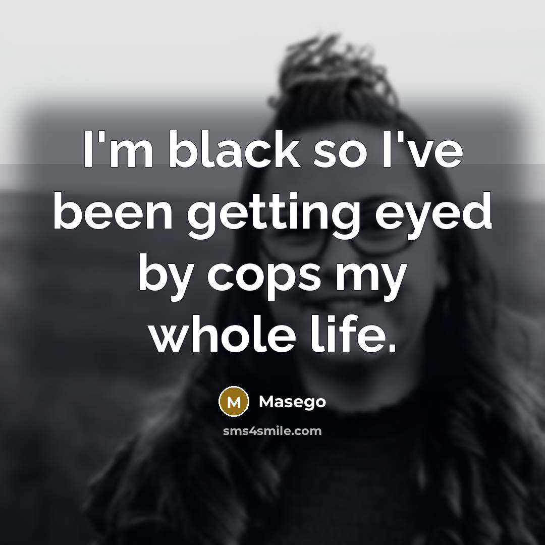 “I'm black so I've been getting eyed by cops my…” quote by Masego