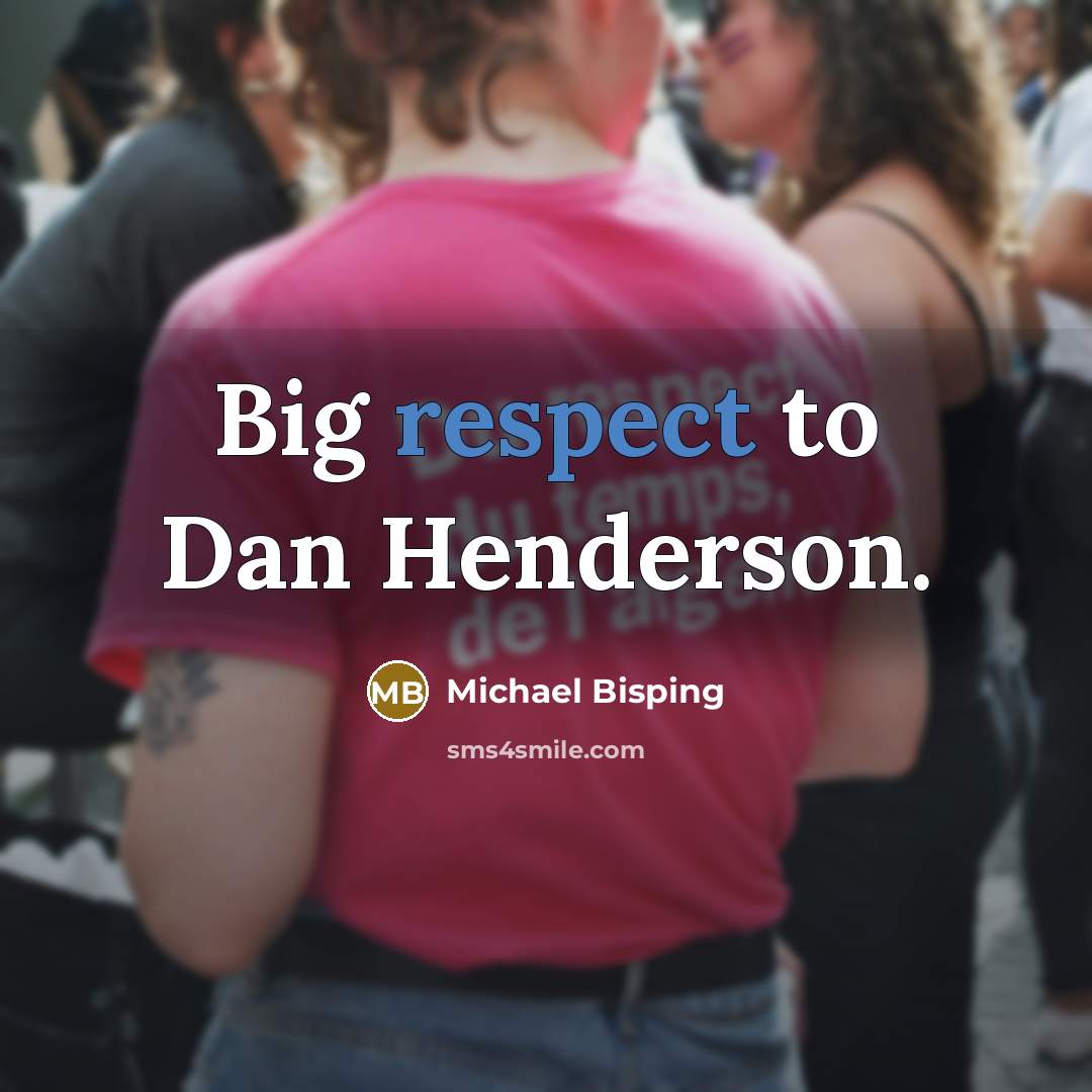 “Big respect to Dan Henderson.…” quote by Michael Bisping