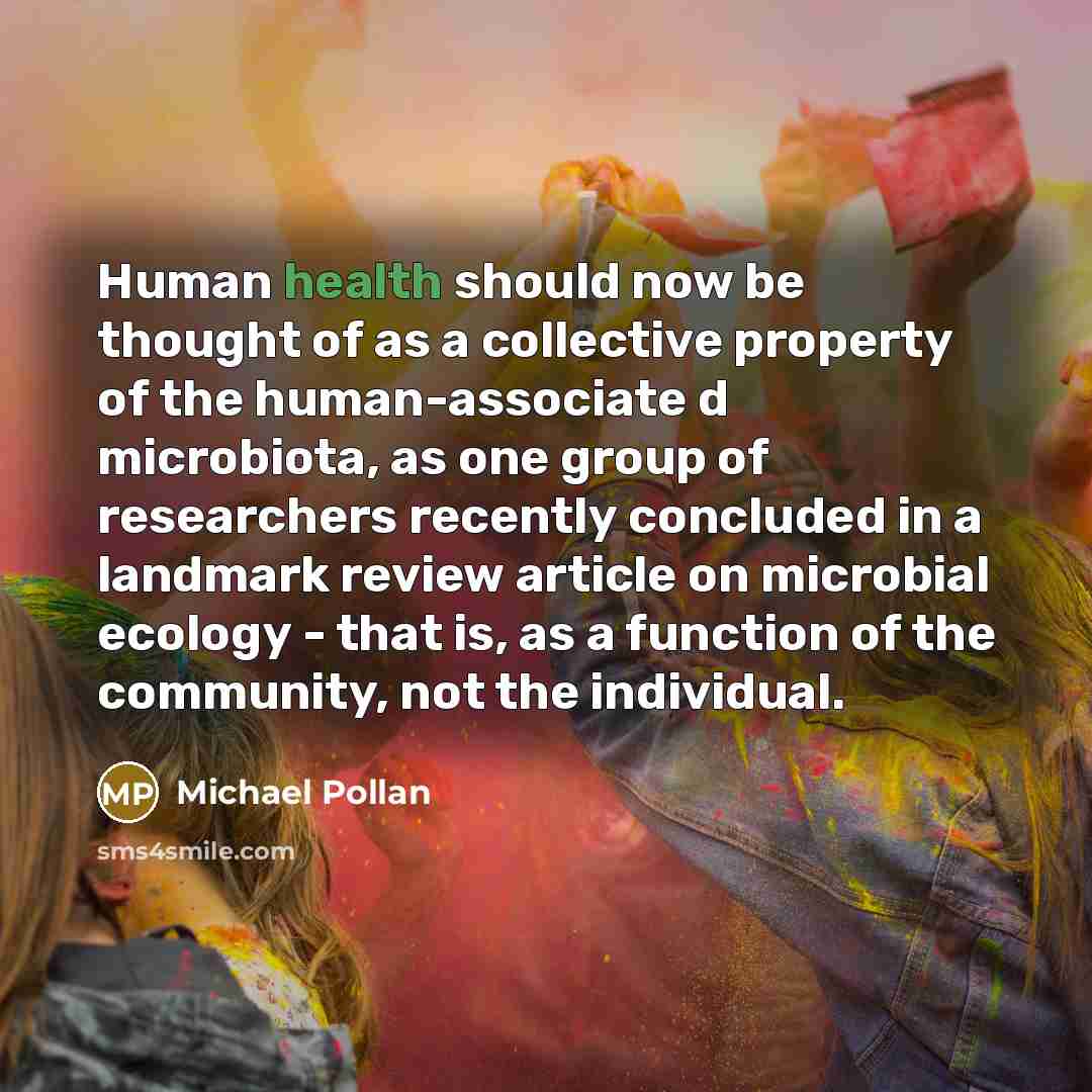 “Human health should now be thought of as a collective…” quote by Michael Pollan