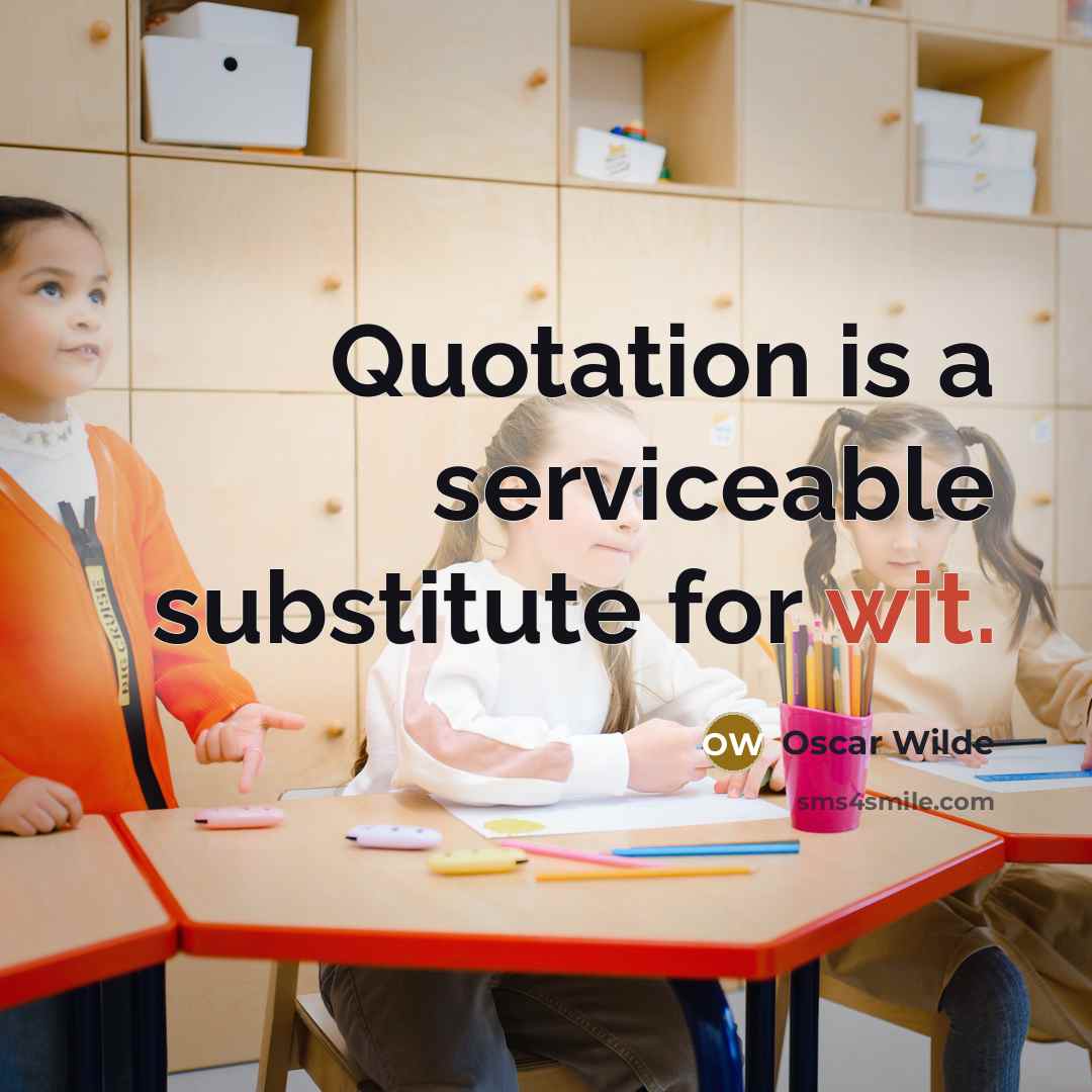 “Quotation is a serviceable substitute for wit.” quote by Oscar Wilde