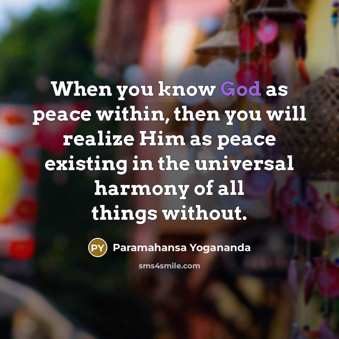 “When you know God as peace within, then you will…” quote by Paramahansa Yogananda