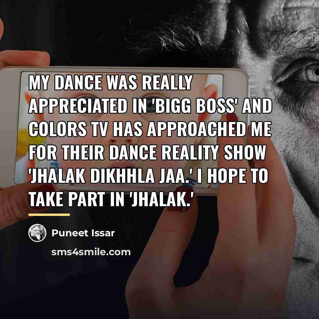 “My dance was really appreciated in 'Bigg Boss' and Colors…” quote by Puneet Issar