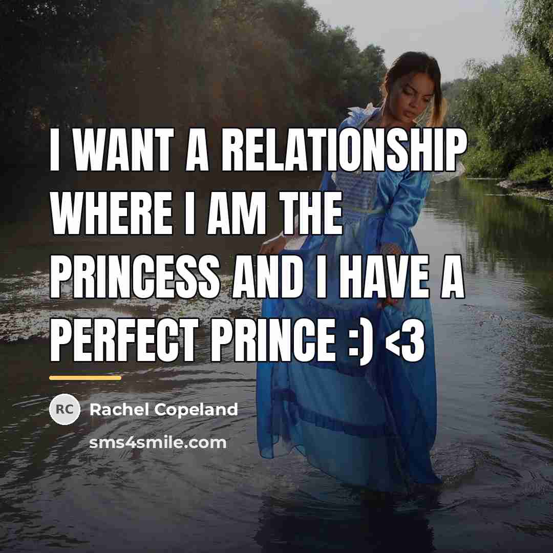 “I want a relationship where I am the princess and…” quote by Rachel Copeland