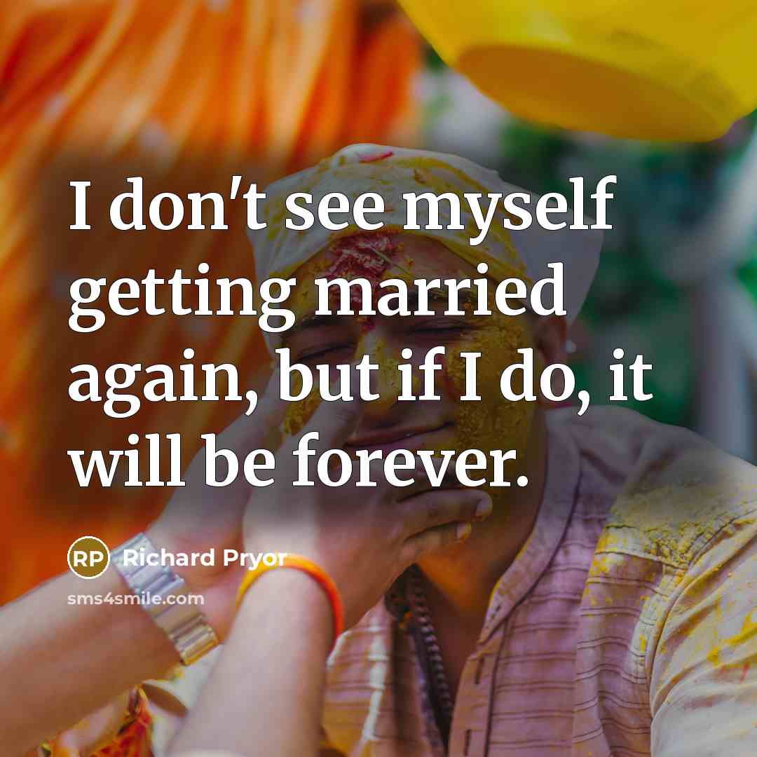“I don't see myself getting married again, but if I…” quote by Richard Pryor