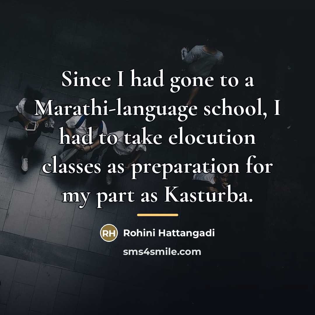 “Since I had gone to a Marathi-language school, I had…” quote by Rohini Hattangadi