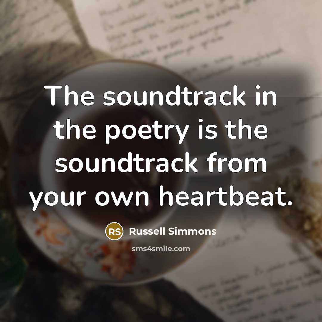 “The soundtrack in the poetry is the soundtrack from your…” quote by Russell Simmons