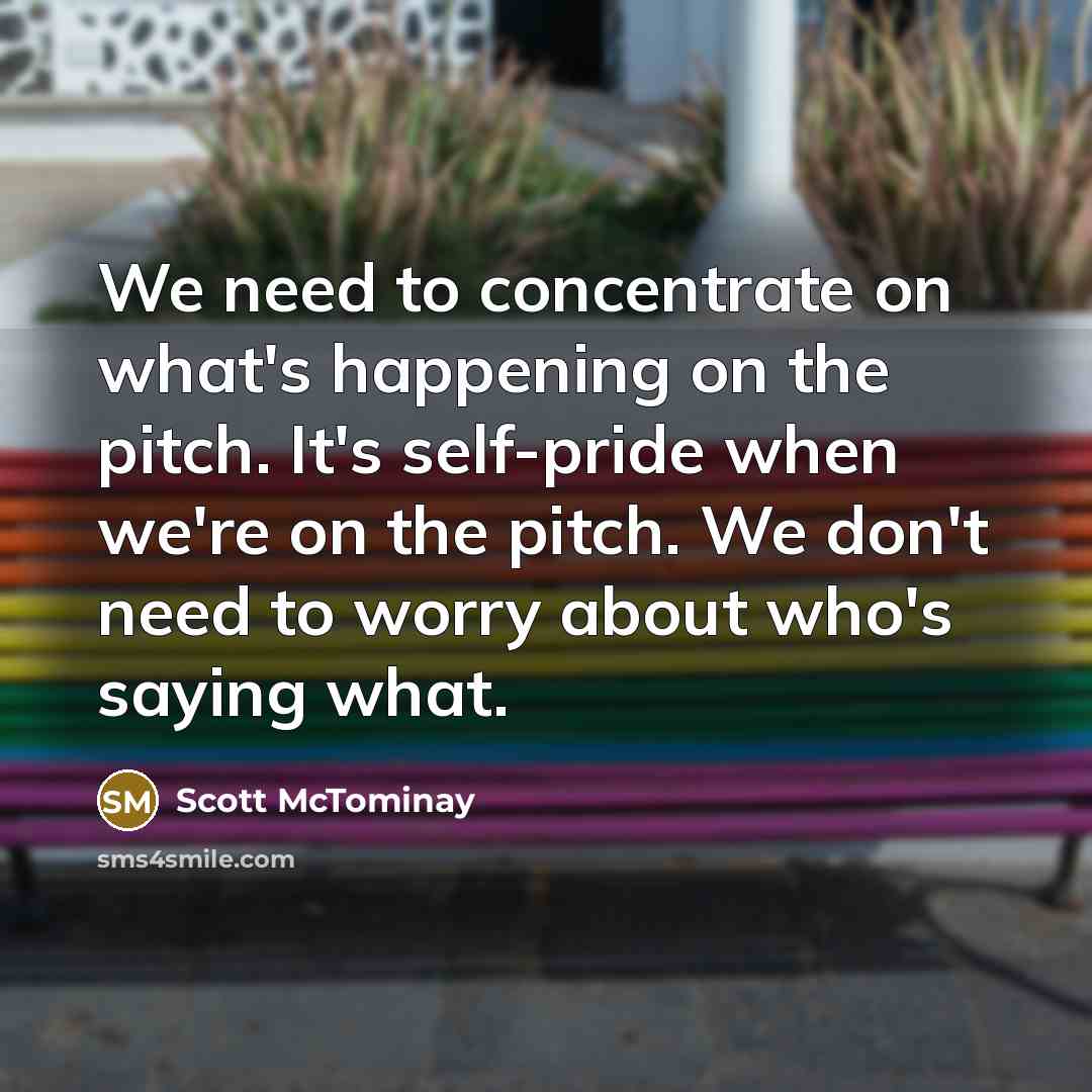 “We need to concentrate on what's happening on the pitch.…” quote by Scott McTominay