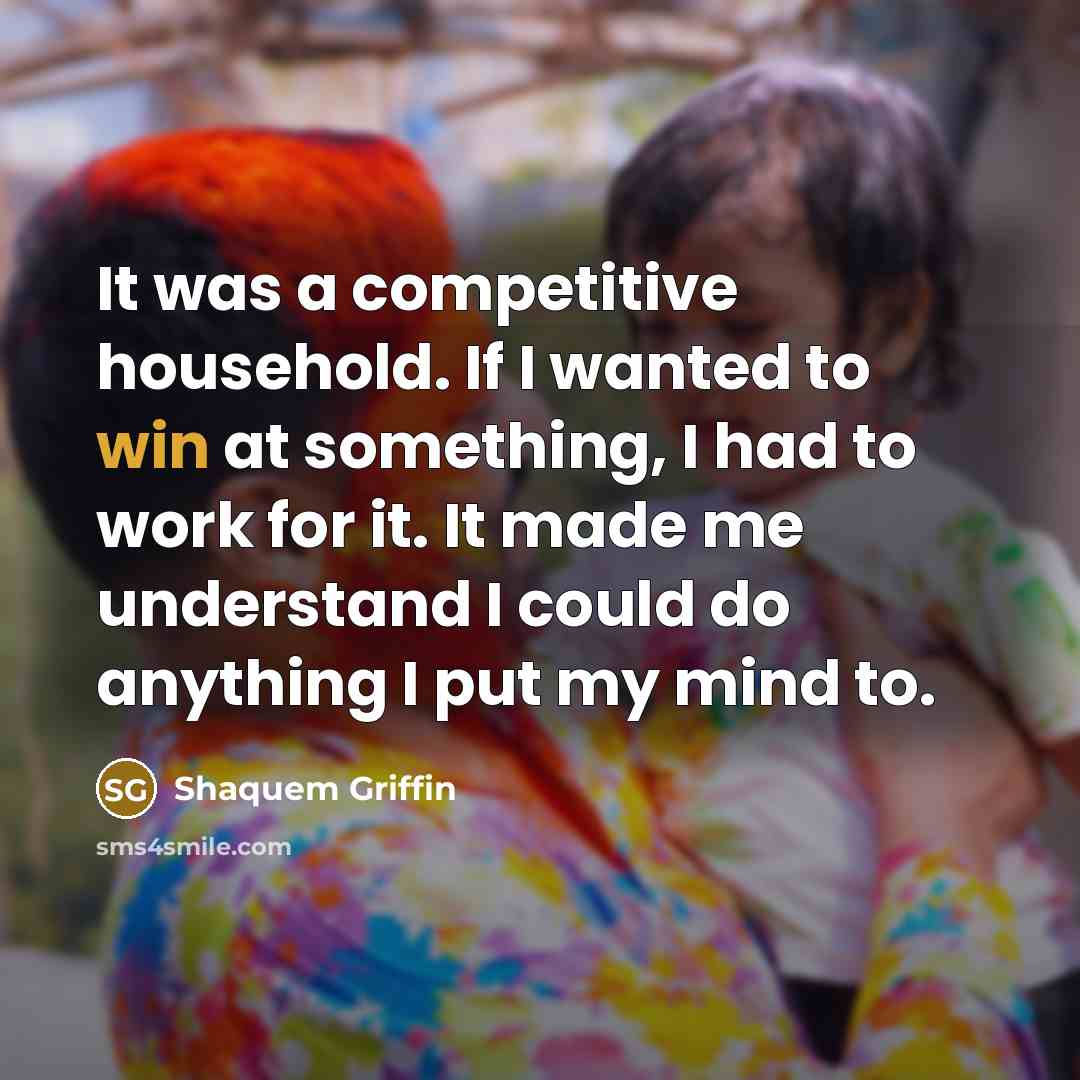 “It was a competitive household. If I wanted to win…” quote by Shaquem Griffin