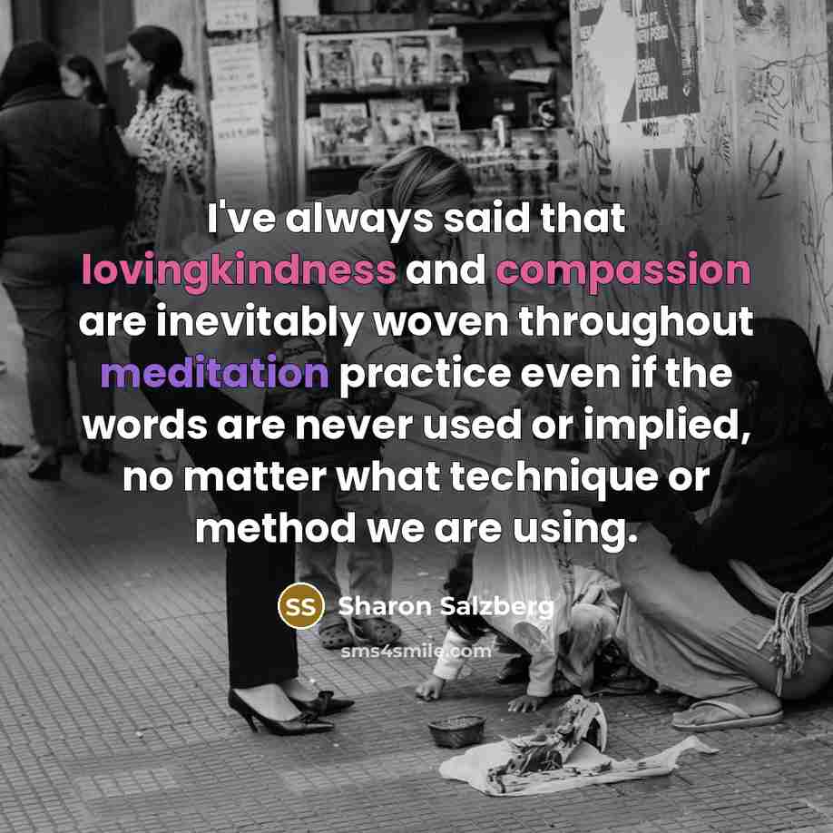 “I've always said that lovingkindness and compassion are inevitably woven…” quote by Sharon Salzberg