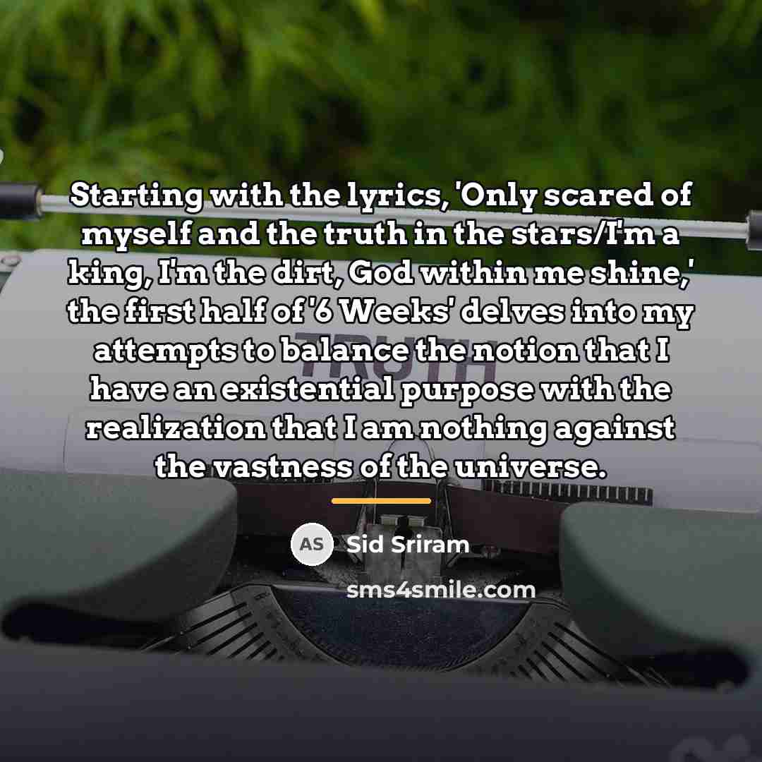 “Starting with the lyrics, 'Only scared of myself and the…” quote by Sid Sriram