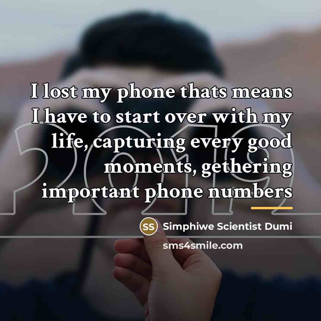 “I lost my phone thats means I have to start…” quote by Simphiwe Scientist Dumi