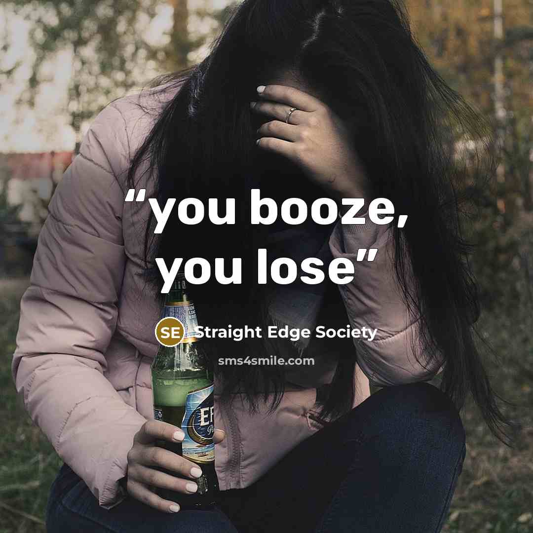 “you booze, you lose” quote by Straight Edge Society