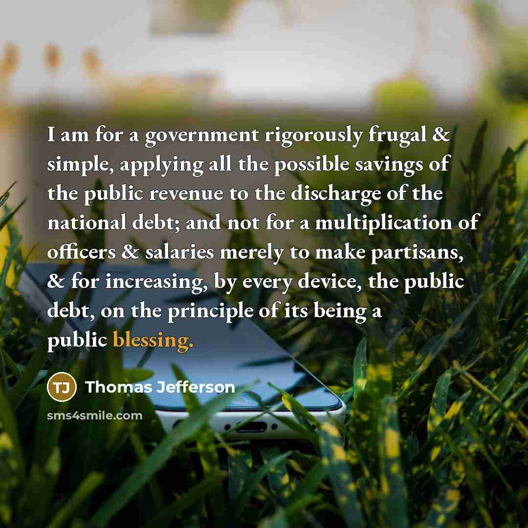 “I am for a government rigorously frugal & simple, applying…” quote by Thomas Jefferson