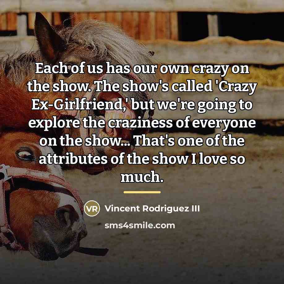“Each of us has our own crazy on the show.…” quote by Vincent Rodriguez III