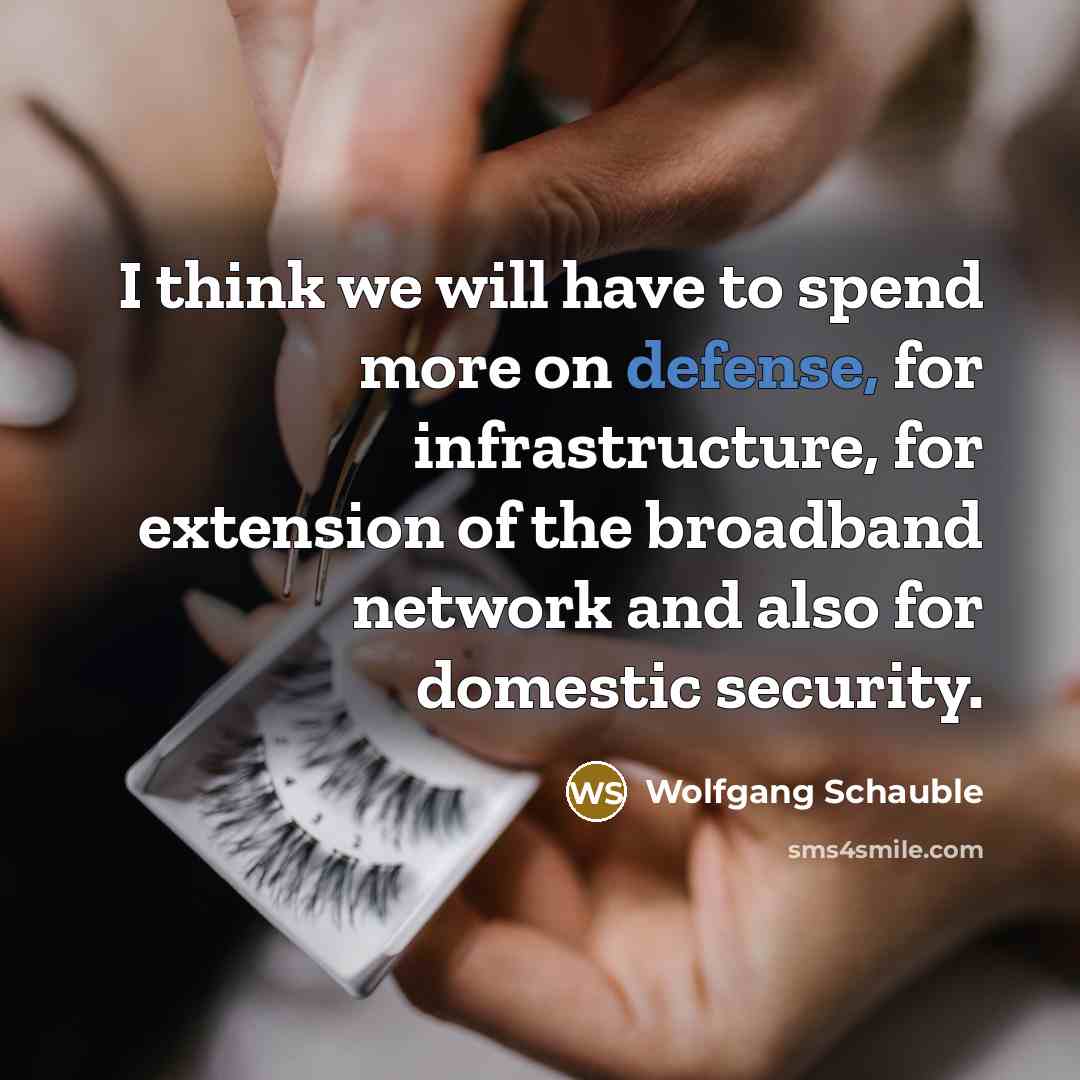 “I think we will have to spend more on defense,…” quote by Wolfgang Schauble