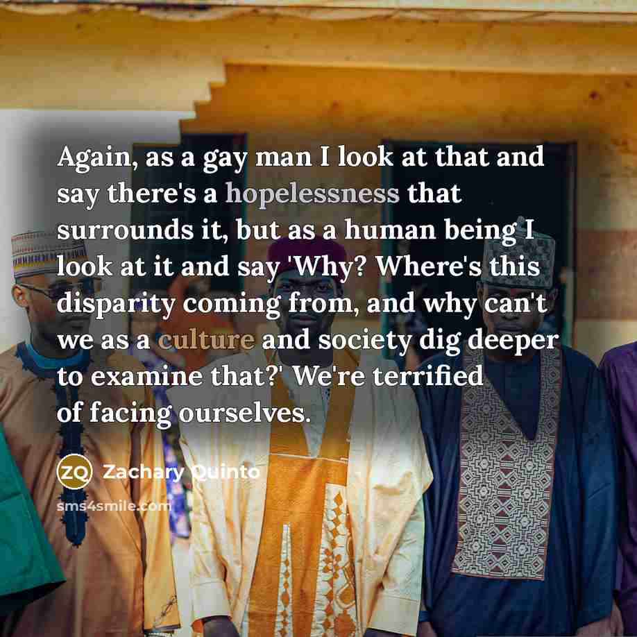 “Again, as a gay man I look at that and…” quote by Zachary Quinto