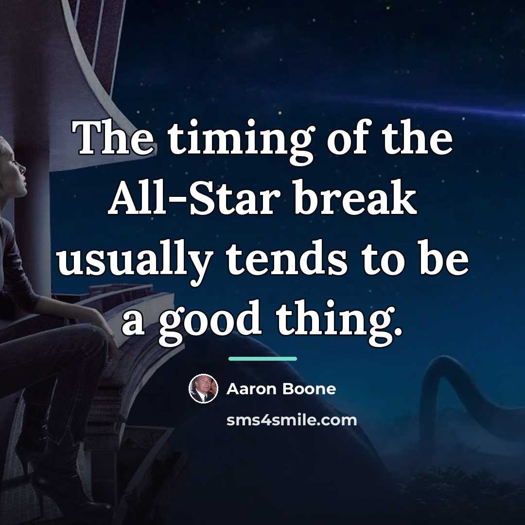 “The timing of the All-Star break usually tends to be…” quote by Aaron Boone