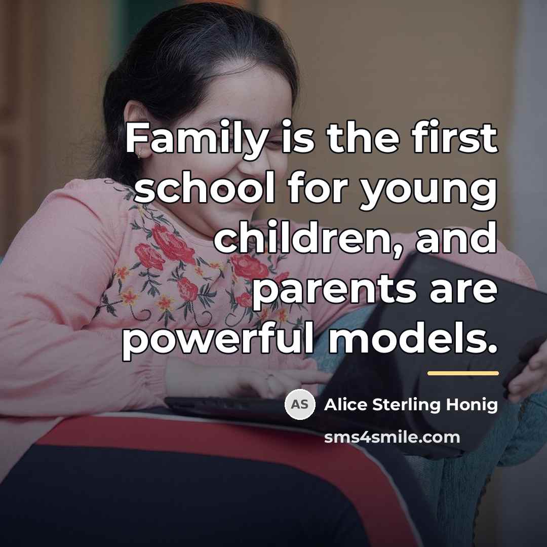 “Family is the first school for young children, and parents…” quote by Alice Sterling Honig