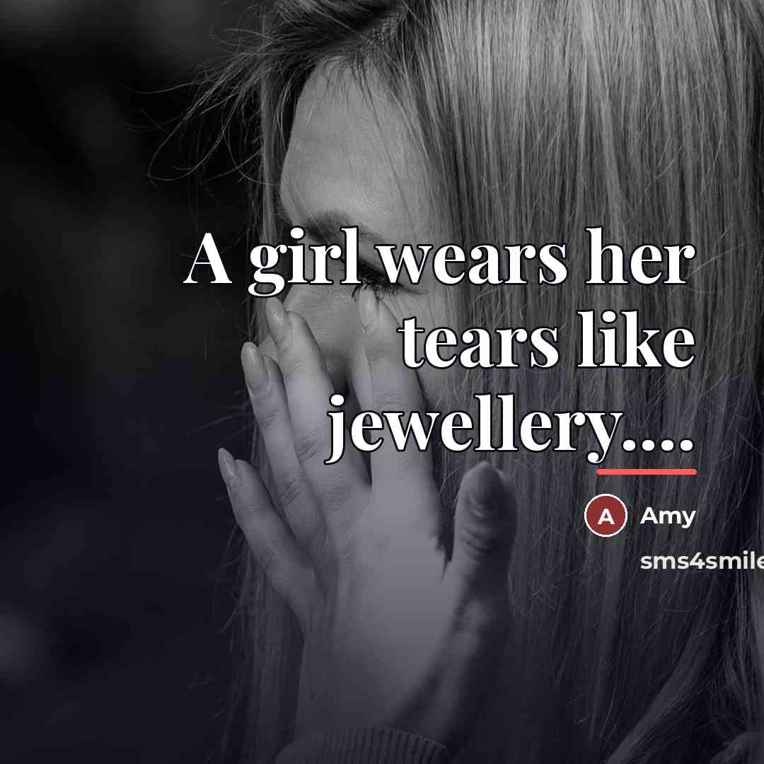 “A girl wears her tears like jewellery....…” quote by Amy