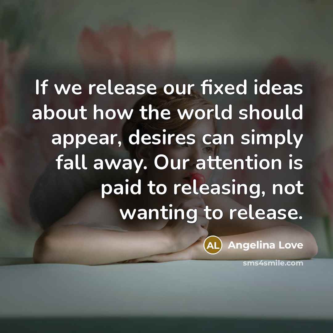 “If we release our fixed ideas about how the world…” quote by Angelina Love