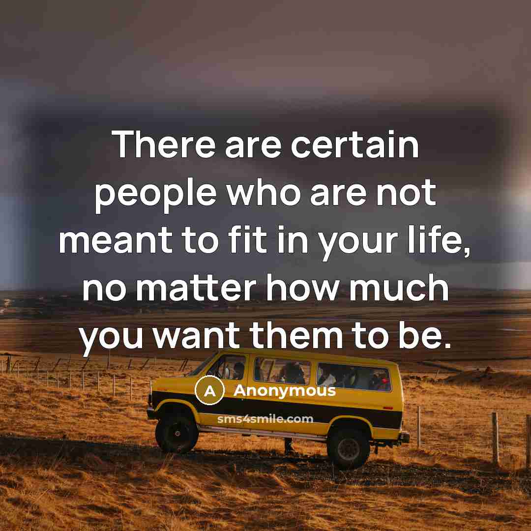 “There are certain people who are not meant to fit…” quote by Anonymous