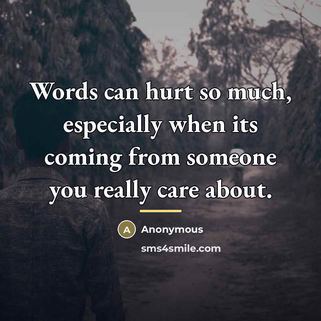 “Words can hurt so much, especially when its coming from…” quote by Anonymous
