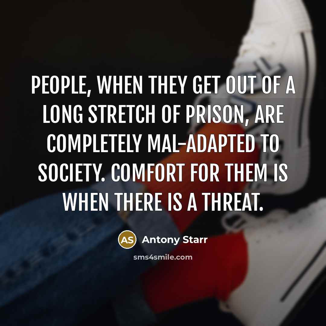 “People, when they get out of a long stretch of…” quote by Antony Starr