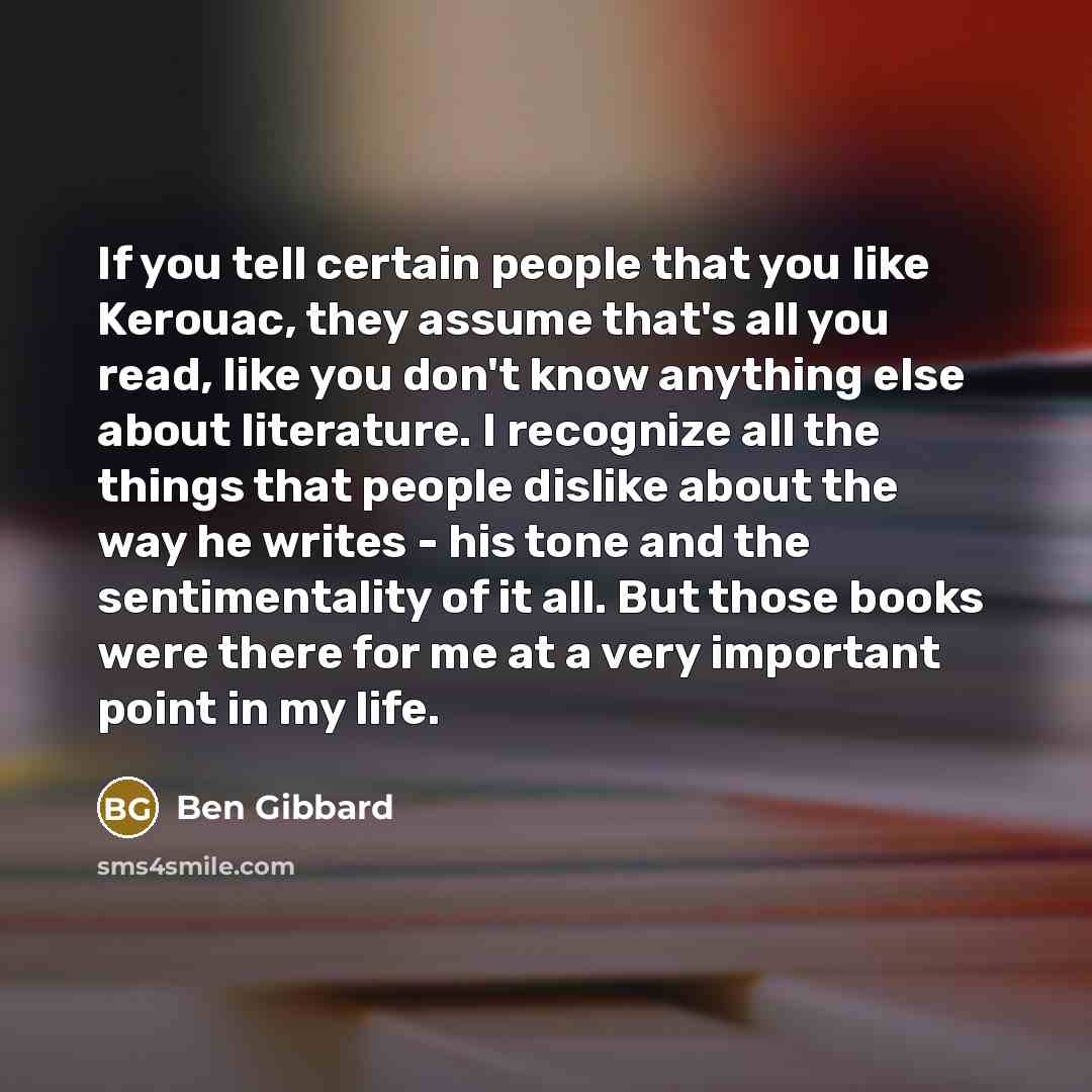 “If you tell certain people that you like Kerouac, they…” quote by Ben Gibbard