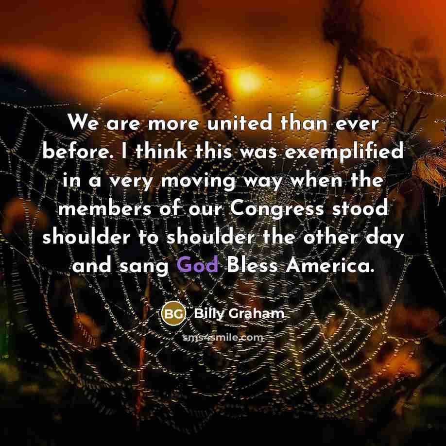 “We are more united than ever before. I think this…” quote by Billy Graham